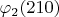 $ \varphi_2(210) $