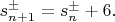 $s^{\pm}_{n+1}=s^{\pm}_n+6.$ $s^{\pm}_{n+1}=s^{\pm}_n+6.$