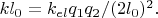 $kl_0=k_{el}q_1q_2/(2l_0)^2.$