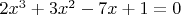 $2x^3+3x^2-7x+1=0$ $2x^3+3x^2-7x+1=0$