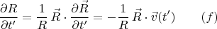 $$\frac {\partial R}{\partial t'}=\frac{1}{R}\,\vec R \cdot \frac {\partial \vec R}{\partial t'}=-\frac{1}{R}\,\vec R \cdot\vec v(t') \qquad (f)$$ $$\frac {\partial R}{\partial t'}=\frac{1}{R}\,\vec R \cdot \frac {\partial \vec R}{\partial t'}=-\frac{1}{R}\,\vec R \cdot\vec v(t') \qquad (f)$$
