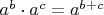 $a^b \cdot a^c = a^{b + c}$