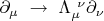 $\partial_\mu \ \to \ \Lambda_\mu^{\ \nu}\partial_\nu $