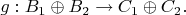 $g:B_1\oplus B_2\to C_1\oplus C_2.$
