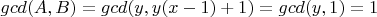 $gcd(A, B) = gcd(y, y(x-1)+1) = gcd(y, 1) = 1$ $gcd(A, B) = gcd(y, y(x-1)+1) = gcd(y, 1) = 1$