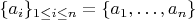 $\{a_i\}_{1\leq i\leq n}=\{a_1,\ldots,a_n\}$
