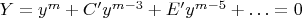 $Y=y^m+C'y^{m-3}+E'y^{m-5}+\dotsc=0$