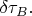$\delta \tau_B.$