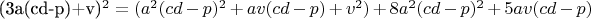 (3a(cd-p)+v)^2=(a^2(cd-p)^2+av(cd-p)+v^2)+8a^2(cd-p)^2+5av(cd-p)