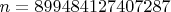 $n=899484127407287$