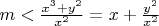 $m < \frac{x^3 + y^2}{x^2} = x + \frac{y^2}{x^2}$