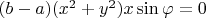 $(b - a) (x^2 + y^2) x \sin\varphi = 0$