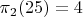 $ \pi_2(25) = 4 $