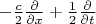 $-\frac {c}{2} \frac {\partial }{\partial x} +   \frac {1}{2} \frac {\partial }{\partial t}$
