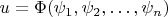 $u=\Phi(\psi_1, \psi_2,\ldots, \psi_n)$