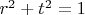 $r^2+t^2=1$