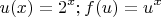 $$u(x)=2^x; f(u)=u^x$$