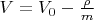 $V = V_0 - \frac{\rho}{m}$