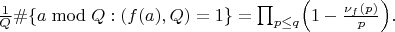 $\frac{1}{Q}\#\{a\bmod Q : (f(a),Q)=1\} = \prod_{p\le q}\Bigl(1-\frac{\nu_f(p)}{p}\Bigr).$
