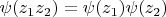 $\psi(z_1z_2)=\psi(z_1)\psi(z_2)$
