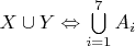 $X \cup Y  \Leftrightarrow \bigcup\limits_{i=1}^{7} A_{i}$