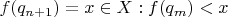 $f(q_{n+1})=x\in X: f(q_m)<x$