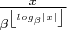 $ \frac{x}{\beta^{\left \lfloor log_{\beta}|x|  \right \rfloor }}$