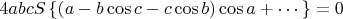 $4abcS\left\{\left ( a-b  \cos c -c \cos b \right) \cos a + \cdots \right\} =0$