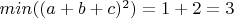 $min((a+b+c)^2)=1+2=3$