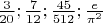 $\frac{3} {20}; \frac{7}{12}; \frac{45}{512}; \frac{e}{\pi^2}$