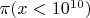 $\pi(x<10^{10})$