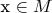 x \in M