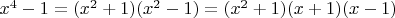 $x^4-1=(x^2+1)(x^2-1)=(x^2+1)(x+1)(x-1)$