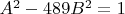 $A^2 - 489B^2 = 1$