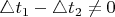 $\triangle t_1-\triangle t_2 \ne 0$