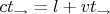 $ct_{\rightarrow}=l+vt_{\rightarrow}$