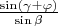 $ \frac{\sin(\gamma + \varphi)}{\sin \beta}$