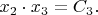 $x_2\cdot x_3=C_3.$