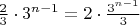 $\frac{2}{3} \cdot 3^{n-1}=2 \cdot \frac{3^{n-1}}{3}$
