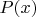 $P(x)$ $P(x)$