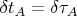$\delta t_{A} = \delta \tau_{A}$
