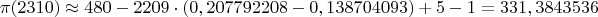 $$ \pi (2310)\approx 480 - 2209\cdot (0,207792208-0,138704093) +5-1=331,3843536$$