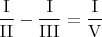 $$\frac{\mathrm{I}}{\mathrm{II}}-\frac{\mathrm{I}}{\mathrm{III}}=\frac{\mathrm{I}}{\mathrm{V}}$$