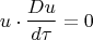 $$u\cdot\frac{Du}{d\tau}=0$$