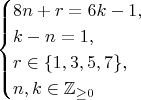 $$
\begin{cases}
8n + r = 6k - 1, \\
k - n = 1, \\
r \in \{1,3,5,7\}, \\
n,k \in \mathbb{Z}_{\ge 0}
\end{cases}
$$