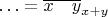 $$\ldots=\overline{x\quad y}_{x+y}$$