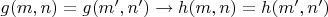 $g(m, n) = g(m', n') \rightarrow h(m, n) = h(m', n')$