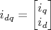 $i_{dq} = \begin{bmatrix}
 i_q \\
 i_d 
\end{bmatrix}$