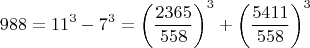 $$988=11^3-7^3=\left(\frac{2365}{558}\right)^3+\left(\frac{5411}{558}\right)^3$$