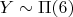 $Y\sim \Pi(6)$